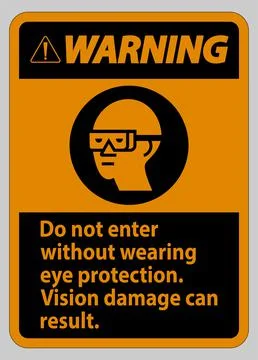 Warning Sign Do Not Enter Without Wearing Eye Protection,Vision Damage Can Re Ilustración de archivo
