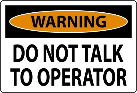 Warning Sign Do Not Talk To Operator Stock Illustration