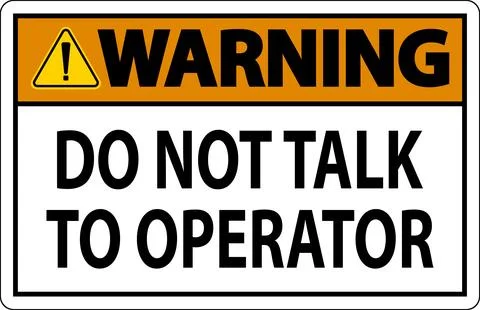 Warning Sign Do Not Talk To Operator Stock Illustration