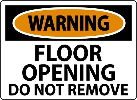 Warning Sign, Floor Opening Do Not Remove Stock Illustration
