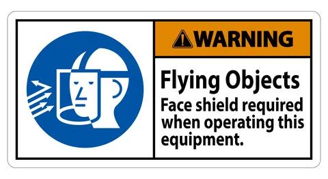 Warning Sign Flying Objects, Face Shield Required When Operating This Equipme Illustrazione stock