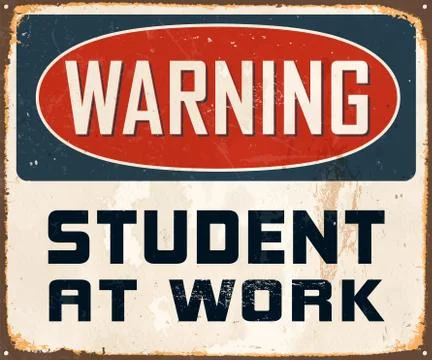 Warning Student at Work Vintage Vector Metal Sign Stock Illustration