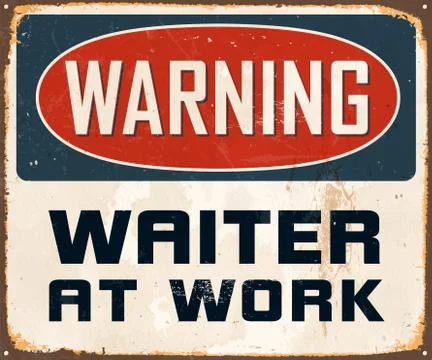 Warning Waiter at Work Vintage Vector Metal Sign Stock Illustration