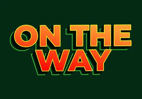 On the way. Text effect in 3D look. red yellow color. Dark green background Stock Illustration