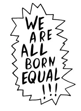 We are all born equal - vector lettering doodle handwritten on theme of antir Illustrazione stock
