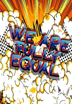 We Are Fully Equal text. Comic book style cartoon words on abstract comics ba Stock-Illustration