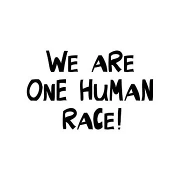 We are one human race. Quote about human rights. Lettering in modern scandina Stock Illustration