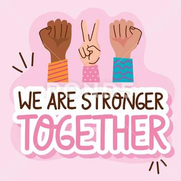 We are stronger together lettering with hands signs Illustration #147617764