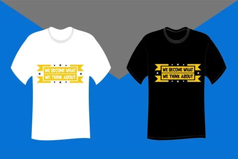 We become what we think about Typography T Shirt Design Stock Illustration