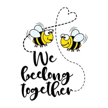 We beelong together. - funny  vector saying. Stock Illustration