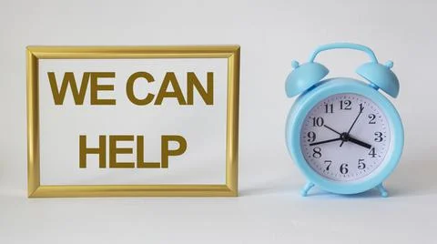We can help, text in a gold frame on a white background, near a blue alarm cl Stock Photos