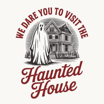 We Dare You to Visit the Haunted House Ghost in Front of Haunted Mansion T-.. Stock Illustration