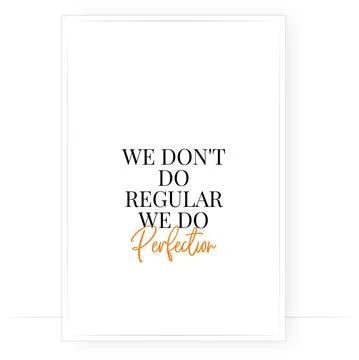 We don't do regular, we do perfection, vector Stock Illustration