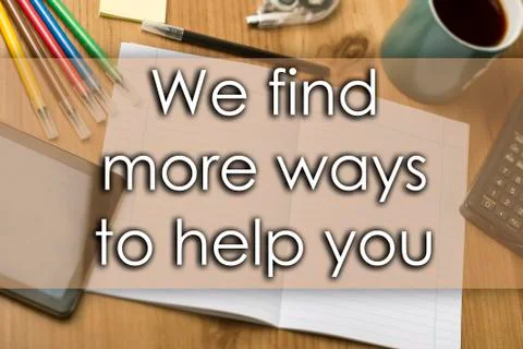 We find more ways to help you - business concept with text Foto stock