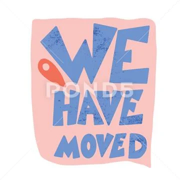 We have moved quote isolated. Stylized text about relocation. Vector illustra Stock Illustration