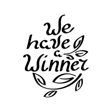 We have a Winner. Hand drawn lettering. Vector illustration on white backgrou Stock Illustration