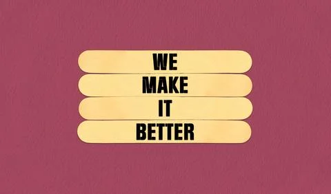 We Make It Better Symbol. Concept word We Make It Better on beautiful woode.. Stock Illustration