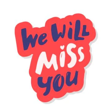 We will miss you template. Modern brush calligraphy. black white Handwritten  Stock Illustration