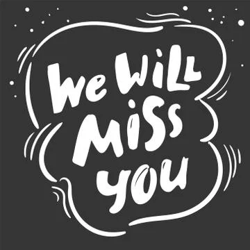 We will miss you template. Modern brush calligraphy. black white Handwritten  Stock Illustration