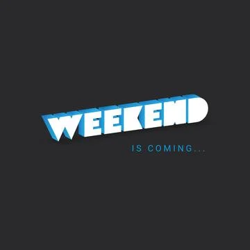 Weekend is Coming - Banner Vector Illustration Stock Illustration