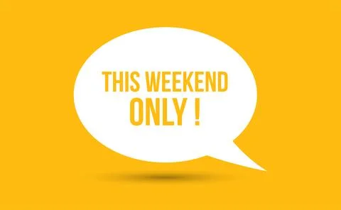 This weekend only speech bubble vector illustration. Communication speech b.. Stock Illustration