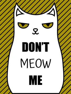 Weird cat and text don't meow me Stock Illustration