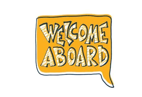 Welcome aboard message. Hand drawn lettering with speech bubble isolated. New Stock Illustration