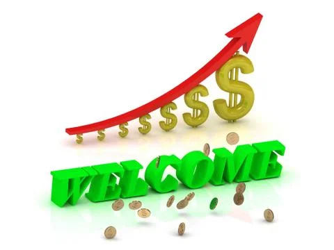 WELCOME- bright color letters and graphic growing dollars and red arrow on a Stock Illustration