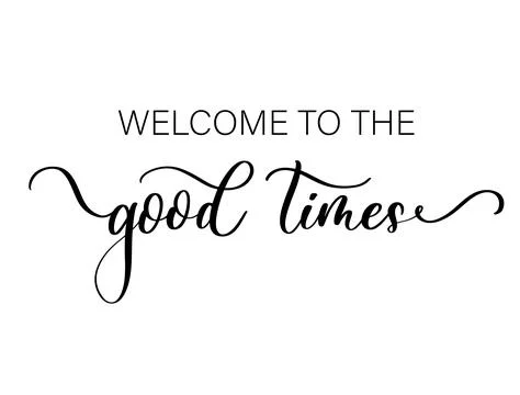 Welcome to the Good Times Decorative Cursive Typography Illustration Stock Illustration