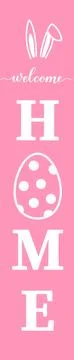 Welcome Home Easter vertical sign. Easter decorations. Vector for your design Stock Illustration