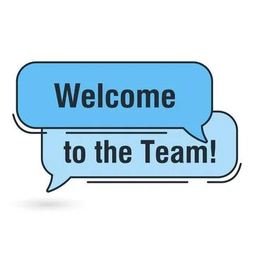 Welcome to the team on blue spleech bubble. Vector illustration Stock Illustration