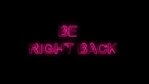 We'll Be Right Back Neon glowing Text frame 4k motion animation. Stock Footage 318269422