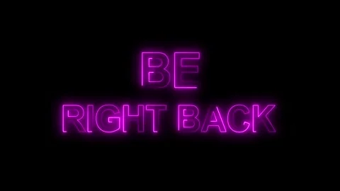 We'll Be Right Back Neon glowing Text frame 4k motion animation. Stock Footage 318269442