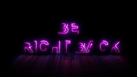 We'll Be Right Back Neon glowing Text frame 4k motion animation. Stock Footage 318269457