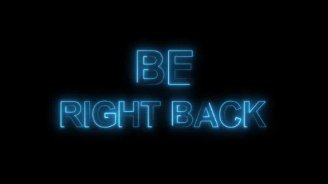 We'll Be Right Back Neon glowing Text frame 4k motion animation. Stock Footage 318269468