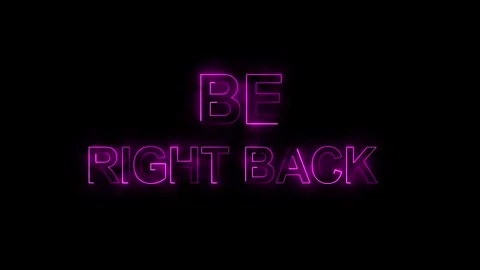 We'll Be Right Back Neon glowing Text frame 4k motion animation. Stock Footage 318269469