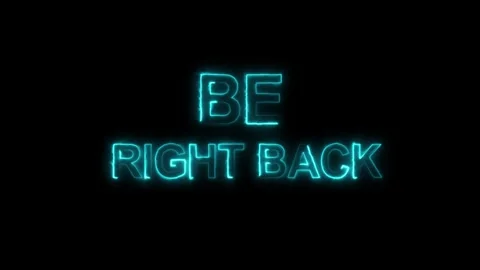 We'll Be Right Back Neon glowing Text frame 4k motion animation. Stock Footage 318269503