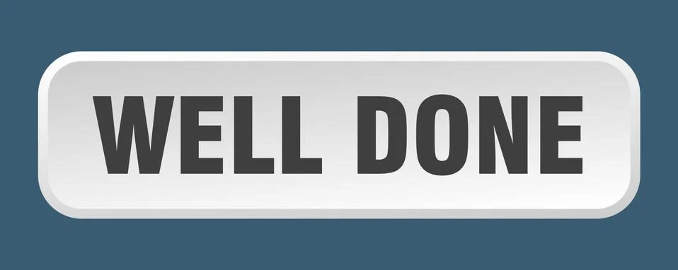 Well done button. well done square 3d push button Stock Illustration