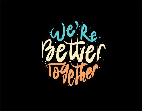 We're Better Together lettering Text on black background in vector illustrati Stock Illustration