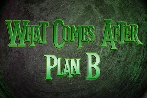 What comes after plan b concept Stock Illustration