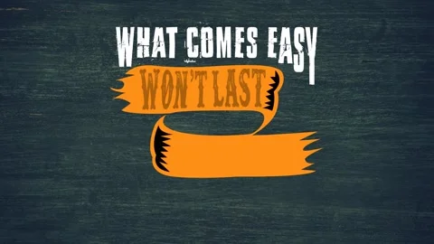What comes easy wont last motivation quote Stock Footage 219905482