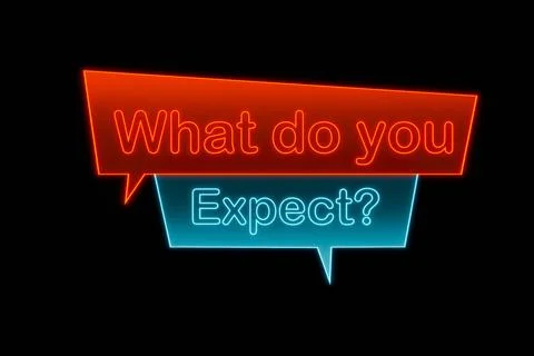 What do you expect? What do you expect? Illuminated neon speech bubble, or... Stock Photos