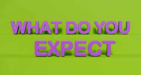 What do you expect? What do you expect? Purple shiny plastic letters, gree... Stock Photos