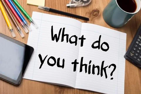 What do you think? - Note Pad With Text Stock Photos