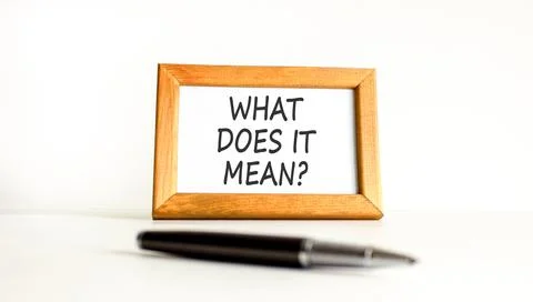 What does it mean words symbol. Concept words What does it mean on beautifu.. Foto stock