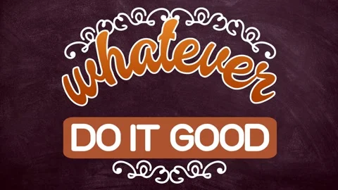 Whatever you do it good motivation quote video Stock Footage 221450144