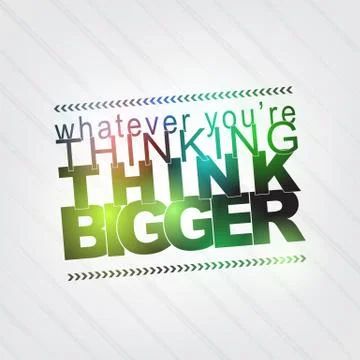Whatever you're thinking, think bigger Stock-Illustration