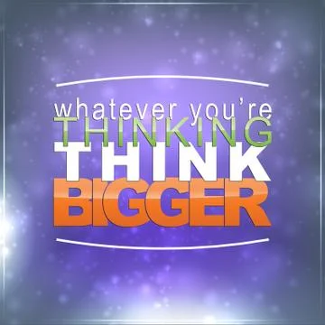Whatever you're thinking, think bigger 스톡 일러스트