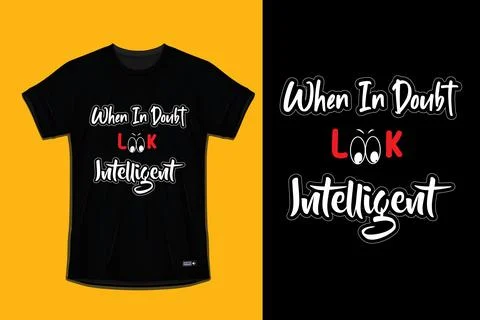 When in doubt look intelligent- a simple Typographic T-shirt Stock Illustration