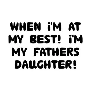 When i am at my best, i am my fathers daughter. Cute hand drawn bauble letter Stock Illustration